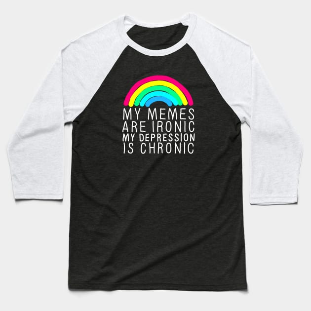 Memes Ironic Depression Chronic White Baseball T-Shirt by GAz